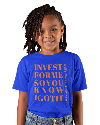 (NEW) Baby Alum Exclusive:  INVEST F.M.S.Y.K. IGOTIT T-Shirt (Royal Blue & Orange)